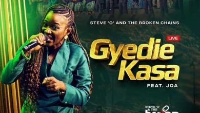 Steve 'O' And The Broken Chains - Gyedie Kasa Ft JOA
