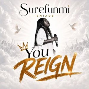 Surefunmi Eniade - You Reign