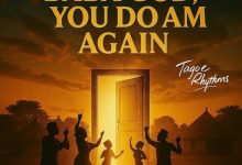Tagoe Rhythms - Baba God, You Do Am Again