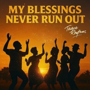 Tagoe Rhythms - My Blessings Never Run Out