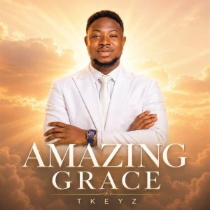 Tkeyz - Amazing Grace