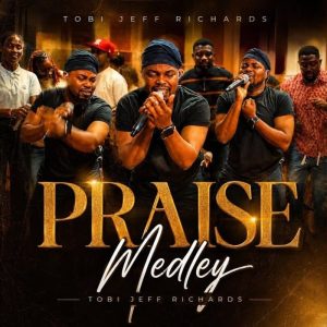 Tobi Jeff Richards - Praise Medley (We Bless You Lord)