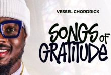 Vessel Chordrick - Songs Of Gratitude (A Local Worship Medley)