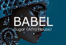 BABEL - Sugar (Afro House)