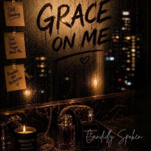 Candidly Spoken - Grace On Me