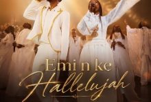 EmmaOMG - Emi N Ke Hallelujah Ft. Mabel Omajuwa