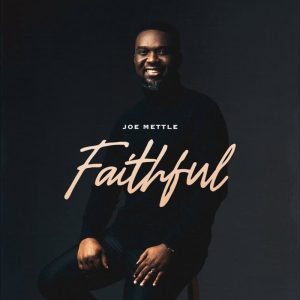 Joe Mettle - Faithful