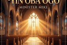 Minister Mike - Yin Oba Ogo