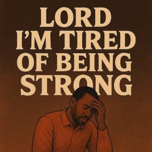 Naija Tell - Lord I'm Tired Of Being Strong
