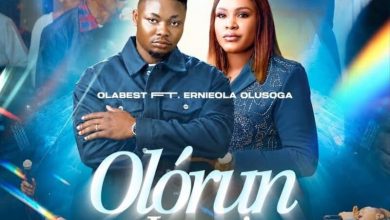 Olabest - Olorun Iwo Ni Ft. Ernieola Olusoga
