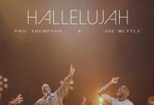 Phil Thompson - Hallelujah Ft. Joe Mettle