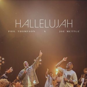 Phil Thompson - Hallelujah Ft. Joe Mettle