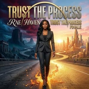 Rae Haven - Trust The Process