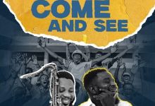 S.O.N Music - Come And See Ft. Mike Aremu