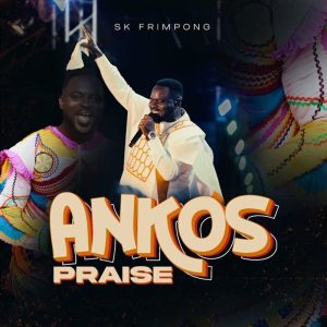 SK Frimpong - Ankos Praise