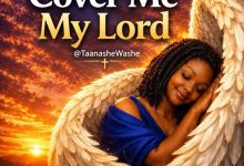 Taanashe Washe - Cover Me My Lord