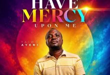 Taiwo Ayeni - Have Mercy Upon Me