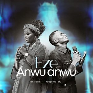 That Voice - Eze Anwuanwu Ft. King Fred Paul