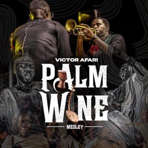 Victor Afari - Palm Wine Medley