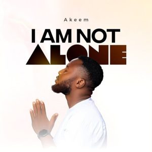 Akeem - I Am Not Alone