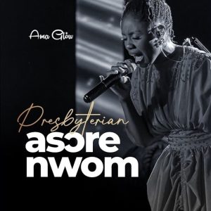 Ama Glow - Presbyterian Asore Nwom
