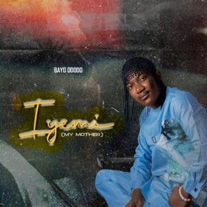 Bayo Ododo - Iyemi (My Mother)