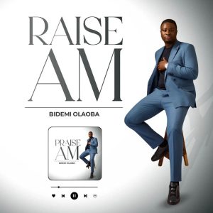 Bidemi Olaoba - Raise Am