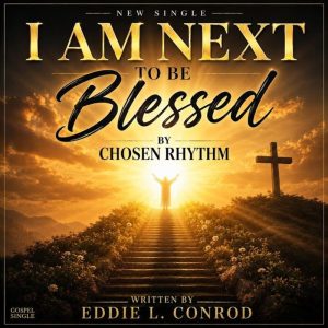 Chosen Rhythm - I Am Next 2 Be Blessed