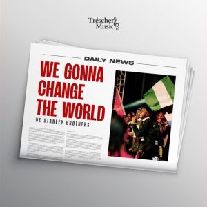 De Stanley Brothers - We Gonna Change The World