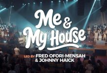 Destiny Songs - Me And My House Ft Frederick Ofori Mensah, Johnny Haick