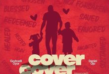 Godswill Oyor - Cover Cover (Revamped) Ft. Daniel Ojo