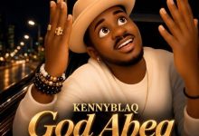 Kenny Blaq - God Abeg