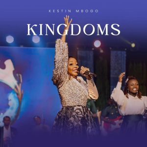 Kestin Mbogo - Kingdoms