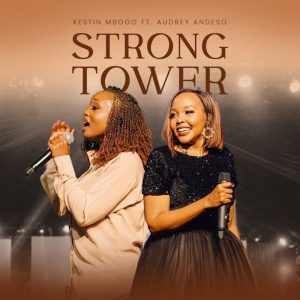Kestin Mbogo - Strong Tower Ft. Audrey Andeso