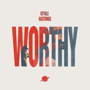 Ko'rale - Worthy Ft. Kaestrings