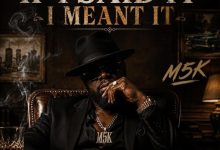 M5K - If I Said It I Meant It