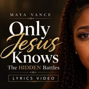 Maya Vance - Only Jesus Knows