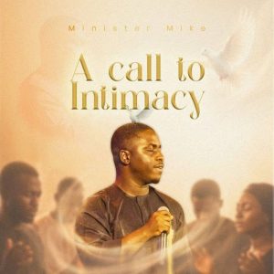 Minister Mike - A Call To Intimacy