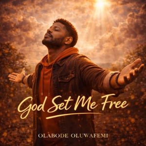 Olabode Oluwafemi - God Set Me Free