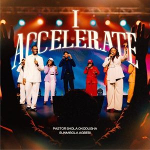 Pastor Shola Okodugha - I Accelerate Ft Sunmisola Agbebi