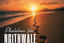Phelelani Vox - Ngithwale