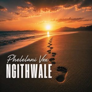 Phelelani Vox - Ngithwale