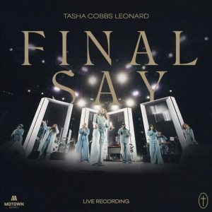Tasha Cobbs Leonard - Final Say (Live)