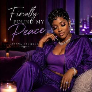 Ayanna Danielle - Finally Found My Peace