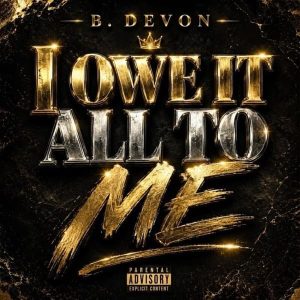 B. Devon - I Owe It All To Me