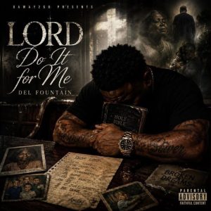 Del Fountain - Lord Do It For Me