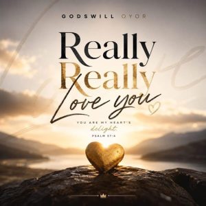 Godswill Oyor - Really Really Love You