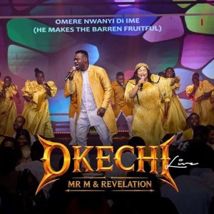 Mr M & Revelation - Okechi Live