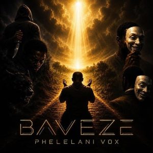 Phelelani Vox - Baveze