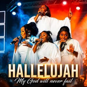 The Unveiled - Hallelujah (My God Will Never Fail)